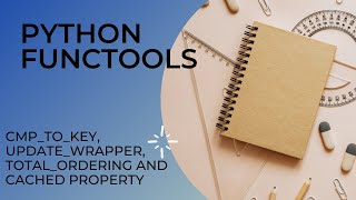 Day35  Functools: Compare_To_Key , Update Wrapper, Total Ordering and Cached Property functions