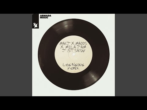 MAKJ, Madds, Mila Jam, Les Bisous - Just Sayin' - Les Bisous Remix