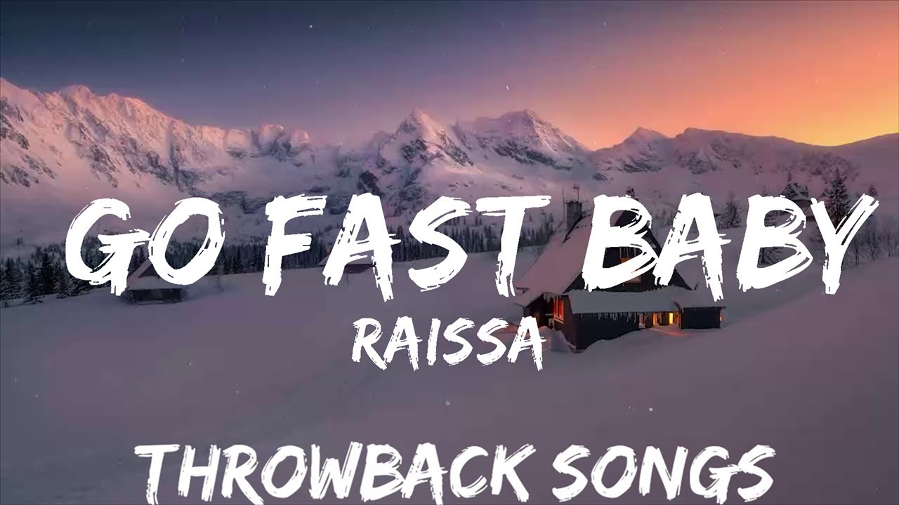 Raissa GO FAST BABY (Lyrics) Best Vibing Music YouTube