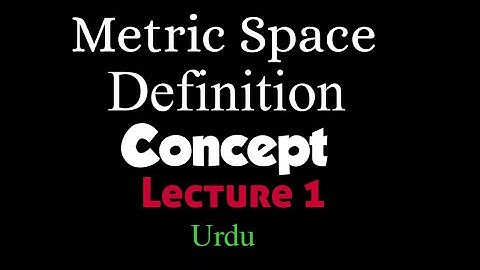 Metric Spaces/definition Metric space||Bsc & Msc Math lecture in urdu/Hindi