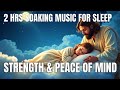 2 Hours Christian Songs for Sleeping | Bible Verses in Song for Strength & Peace of Mind