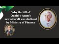 Why the bill of Quaid-e-Azam's new aircraft was declined by Ministry of Finance