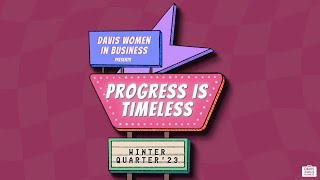 Davis Women in Business Winter Recruitment 2023: Progress in Timeless