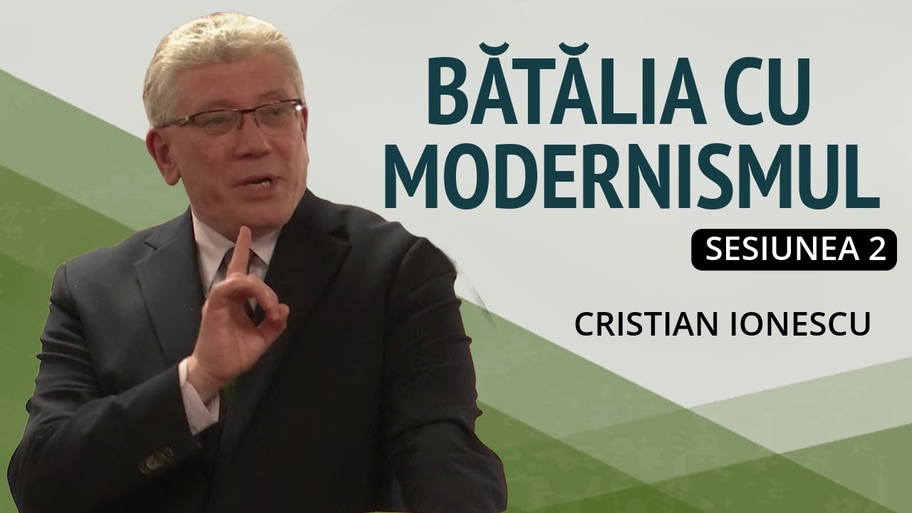 Cristi Ionescu - Bătălia cu Modernismul (sesiunea 2)