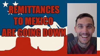 Remittances to Mexico are down, Trumps policies are working