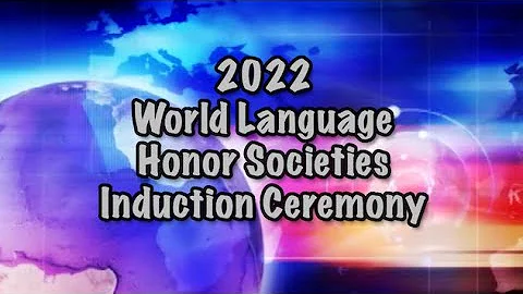 2022 World Language Honor Societies Induction Cere...