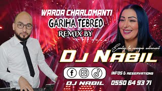 Cheba Warda Gariha Tebrad و نتا آخر همي Remix By Dj Nabil