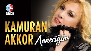 Kamuran Akkor - Anneciğim