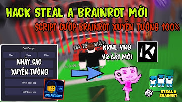 CÁCH HACK STEAL A BRAINROT MỚI, SCRIPT CƯỚP BRAINROT XUYÊN TƯỜNG CHỈ TRONG 3S CỰC NGON