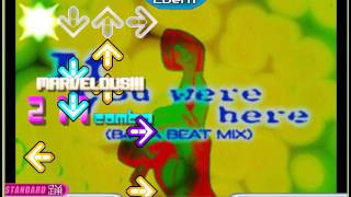 Stepmania If You Were Here (B4 Za Beat Mix) edit data