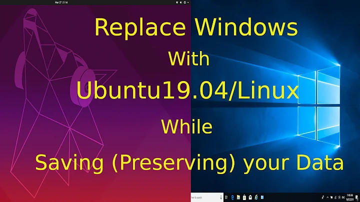 Replace Windows 10 with Ubuntu 19.04/Linux While Saving Your Data