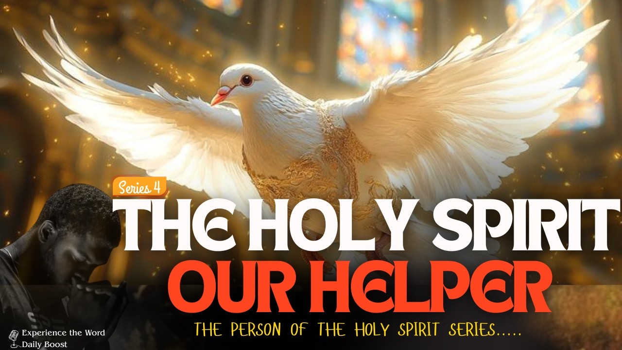 The Holy Spirit, Our Helper | The Person of the Holy Spirit (Ep. 4)