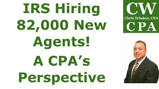 Podcast - IRS Hiring 82,000 New Agents! A CPA’s Perspective