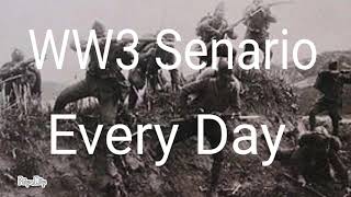 Ww3 Scenario Every Day