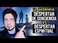 Despertar de conciencia y despertar espiritual diferencias