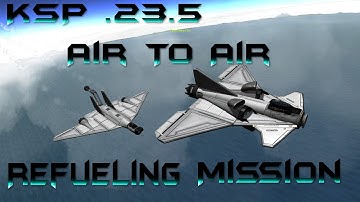 Successful Air To Air Refueling In KSP .23.5 (STOCK) - VIDEO RESPONSE