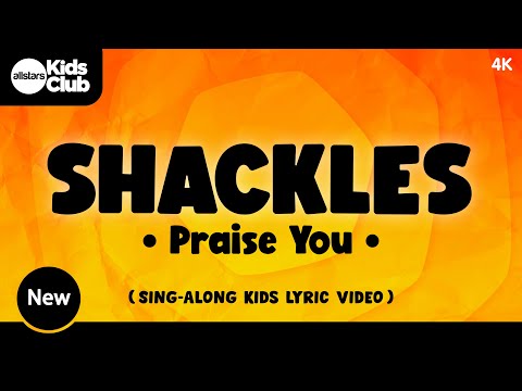 SHACKLES (Praise You) 🙌🏼 NEW #kidsworship song #christian kids