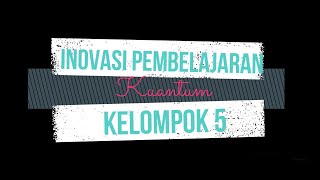 (kelompok 5) inovasi pembelajaran kuantum - pendidikan