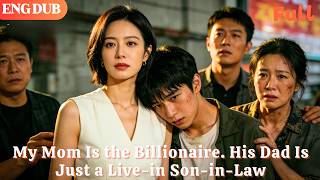 [ENG DUB]🌟My Mom Is the Billionaire. His Dad Is Just a Live-in Son-in-Law#drama#minidrama
