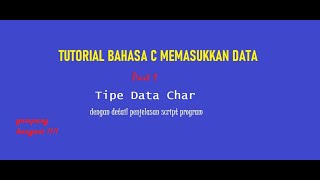 Tutorial Bahasa C || Memasukkan Data Part 1 Kualitas HD