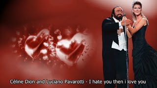 Céline Dion and Luciano Pavarotti - I hate you then i love you (sub.Ro.)