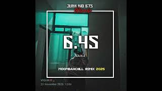 6:45 -Naika (Junk Kid 675 Remix)2025