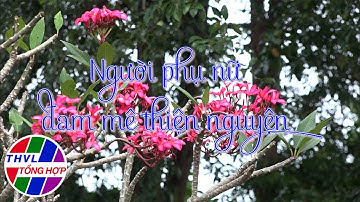 Hoa đẹp giữa đời thường: Người phụ nữ đam mê thiện nguyện