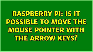 Raspberry Pi: Is it possible to move the mouse pointer with the arrow keys? (3 Solutions!!)