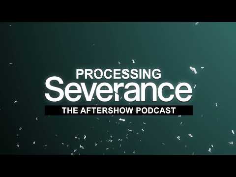 Processing Severance Aftershow Podcast Opening Credits/Intro