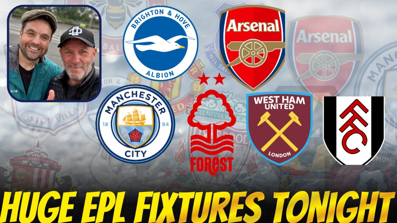 ITS A HUGE EPL NIGHT OF FIXTURES