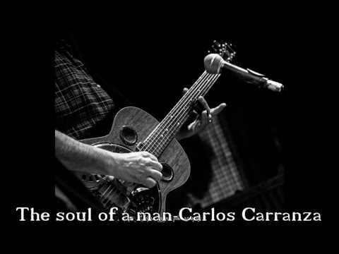 The soul of a man - Carlos Carranza