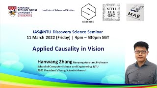 IAS NTU Discovery Science Seminar: Applied Causality in Computer Vision by Prof Hanwang Zhang