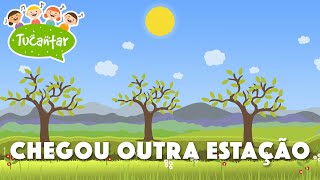 Chegou outra Estação (Primavera) 🌼 | Tucantar - Música Infantil