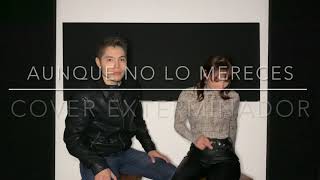 Aunque no lo mereces (Grupo exterminador)  -COVER-