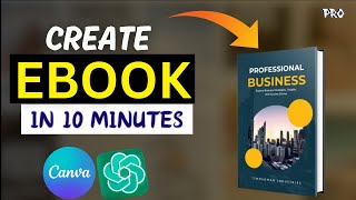 How To Create Ebook in 10 minutes Using Canva & ChatGPT And Sell on KDP Like A PRO