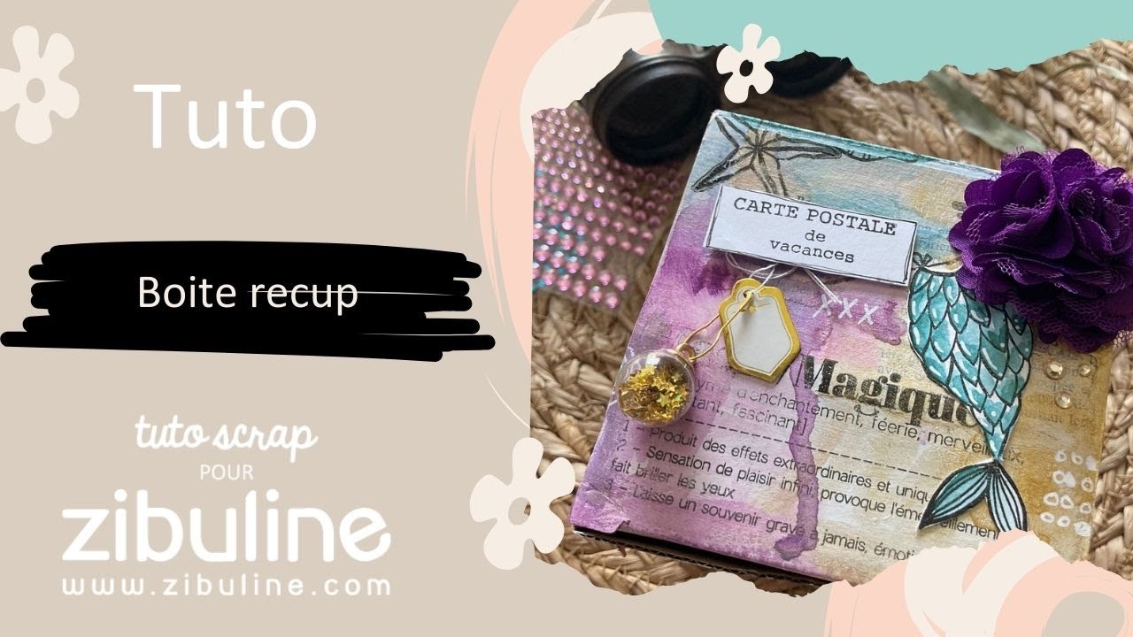 Tuto boite customisée par Tutoscrap