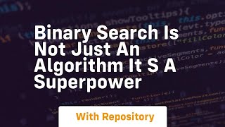 Binary search is not just an algorithm it s a superpower