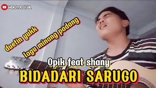 BIDADARI SARUGO OPIK feat SHANY COVER BY WENDI