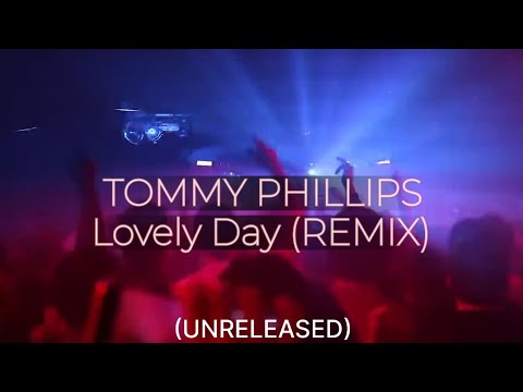 Tommy Phillips - Lovely Day REMIX (Unreleased ID)  