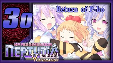 Hyperdimension Neptunia Re;Birth 3 - Walkthrough - Ep 30: Return of P-ko [Boss]
