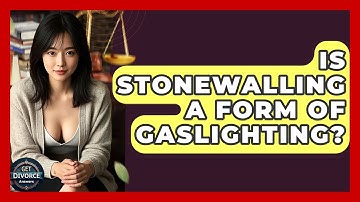 Is Stonewalling A Form Of Gaslighting? - Get Divorce Answers