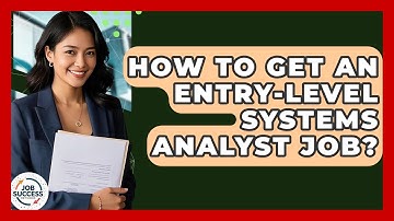 How To Get An Entry-Level Systems Analyst Job? - Job Success Network
