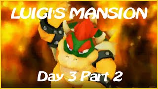 Why is it always Bowser?!? (LM day 3 part 2)