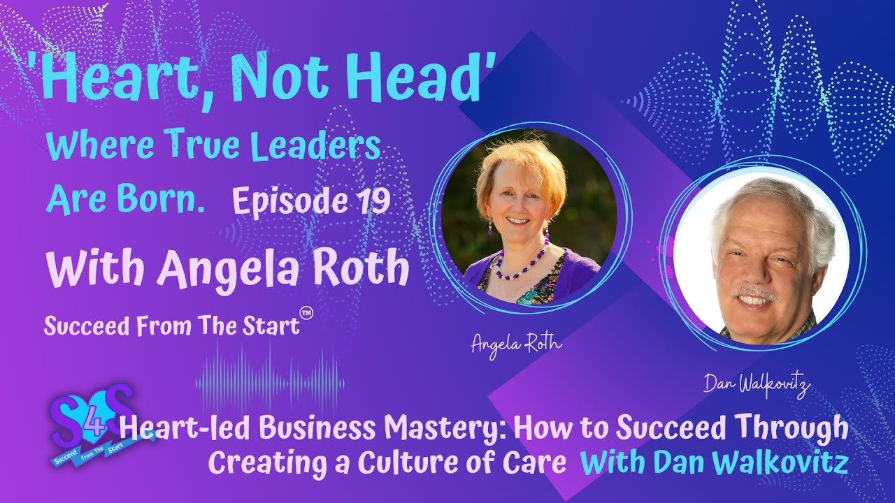 Heart-led Business Mastery: How to Succeed Through Creating a Culture of Care With Dan Walkovitz