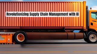 Details The Use Of AI In Supply Chain Management | News