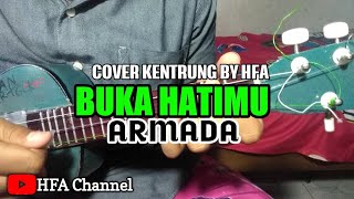 BUKA HATIMU (ARMADA) COVER KENTRUNG BY HFA
