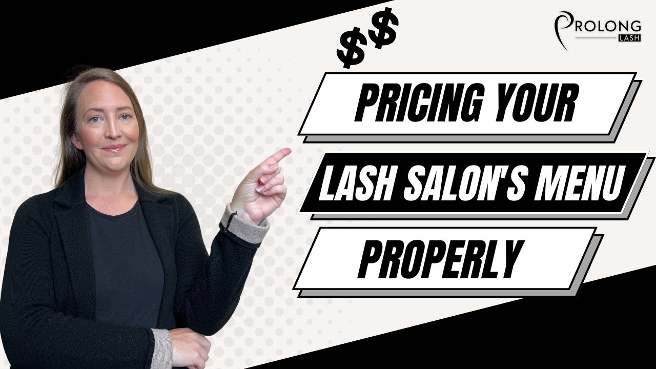 How to set up lash prices for your lash salon I Prolong Lash