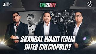 SKANDAL WASIT ITALIA, INTER CALCIOPOLI!? | Tekel Bebas #223