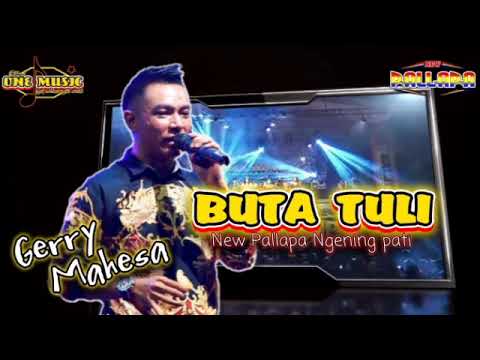 New pallapa terbaru, live ngening, GERRY MAHESA \"Buta Tuli\" MP3