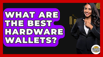 What Are The Best Hardware Wallets? - CryptoBasics360.com